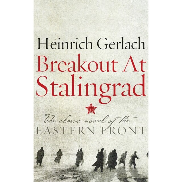 Breakout at Stalingrad de Heinrich Gerlach