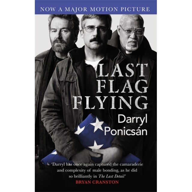 Last Flag Flying de Darryl Ponicsan eMAG.ro