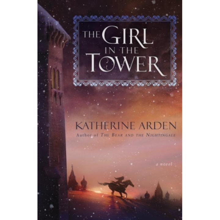 The Girl in the Tower de Katherine Arden [Hardback]
