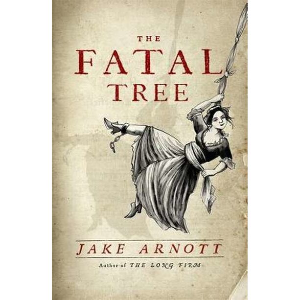 The Fatal Tree de Jake Arnott