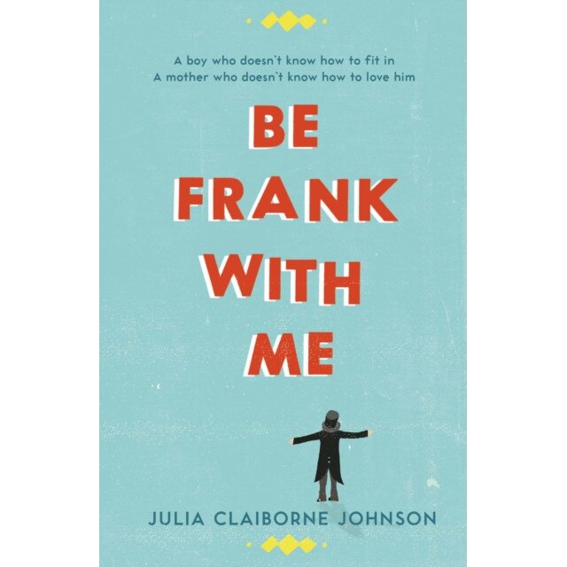 Be Frank with Me de Julia Claiborne Johnson [Paperback]