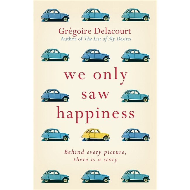 We Only Saw Happiness de Gregoire Delacourt