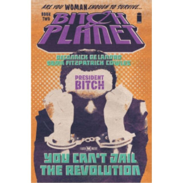 Bitch Planet Volume 2: President Bitch de Kelly Sue DeConnick