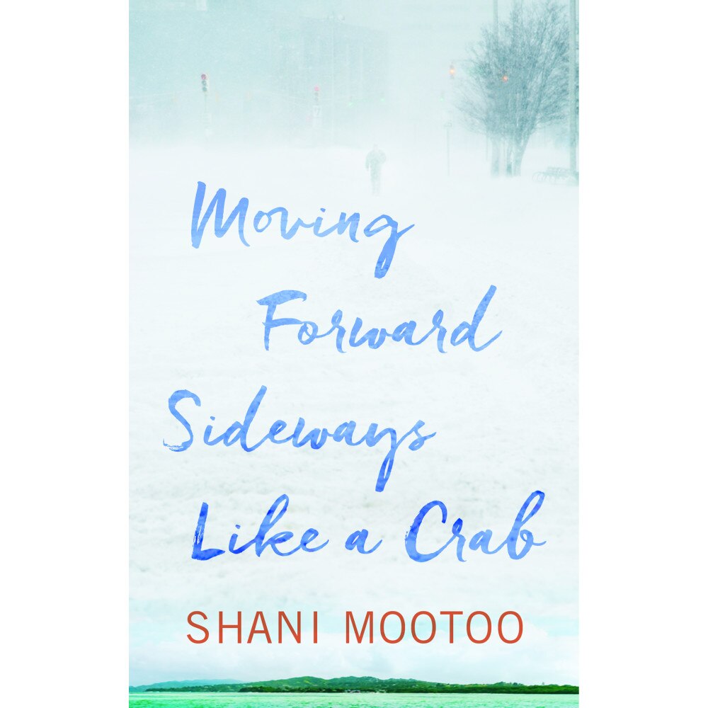 Moving Forward Sideways Like A Crab de Shani Mootoo