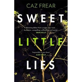 Sweet Little Lies de Caz Frear Sweet Little Lies de Caz Frear