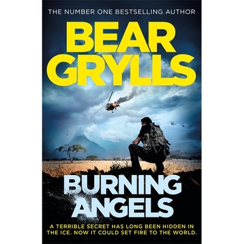 Burning Angels de Bear Grylls Burning Angels de Bear Grylls