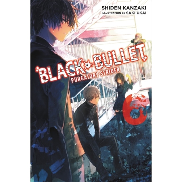 Black Bullet, Vol. 6 (light novel) de Shiden Kanzaki