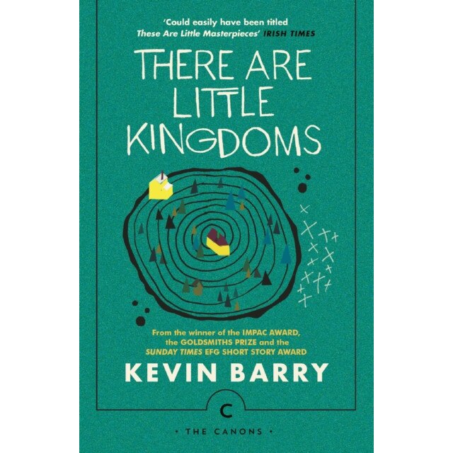 There Are Little Kingdoms de Kevin Barry