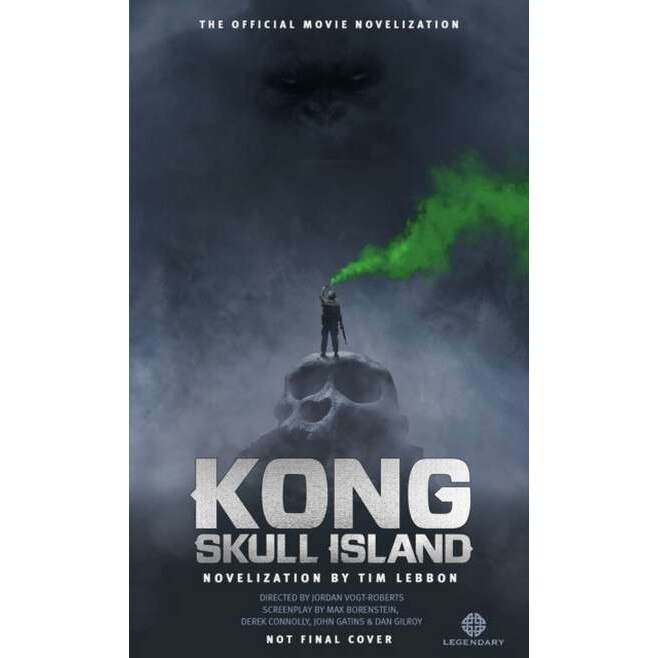 Kong: Skull Island - The Official Movie Novelization de Tim Lebbon