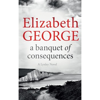 A Banquet of Consequences de Elizabeth George A Banquet of Consequences de Elizabeth George