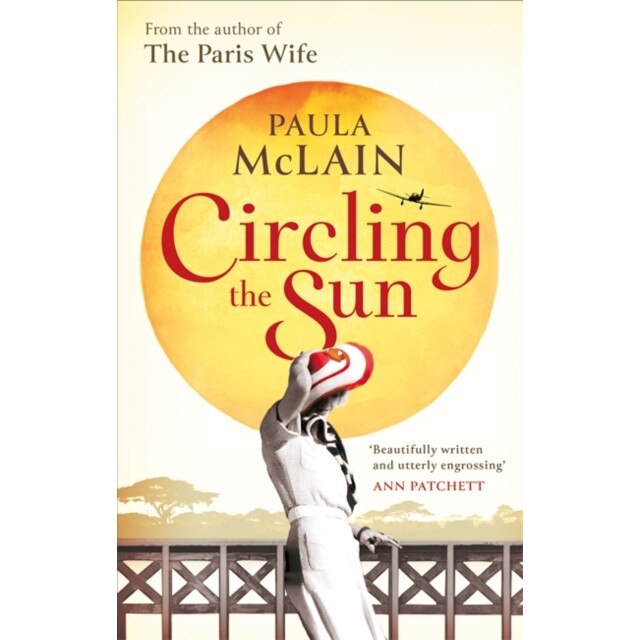 Circling the Sun de Paula McLain