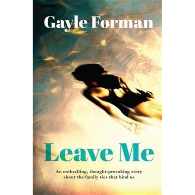 Leave Me de Gayle Forman
