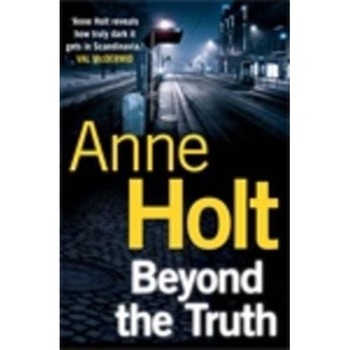 Beyond the Truth de Anne Holt Beyond the Truth de Anne Holt