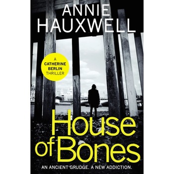 House of Bones de Annie Hauxwell House of Bones de Annie Hauxwell