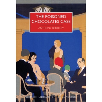 The Poisoned Chocolates Case de Anthony Berkeley The Poisoned Chocolates Case de Anthony Berkeley