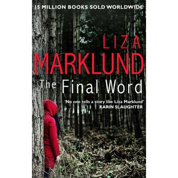 The Final Word de Liza Marklund The Final Word de Liza Marklund