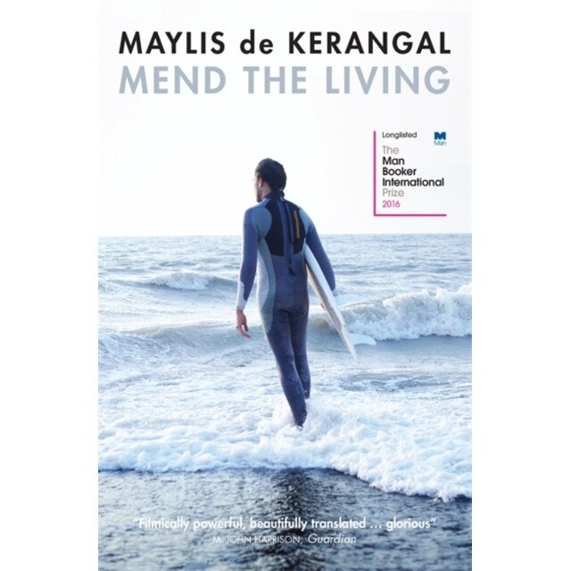 Mend the Living de Maylis de Kerangal