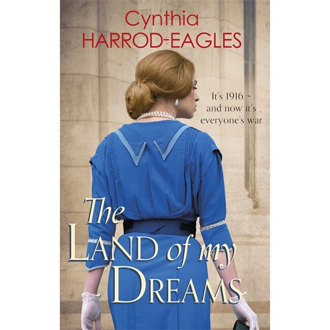 The Land of My Dreams de Cynthia Harrod-Eagles