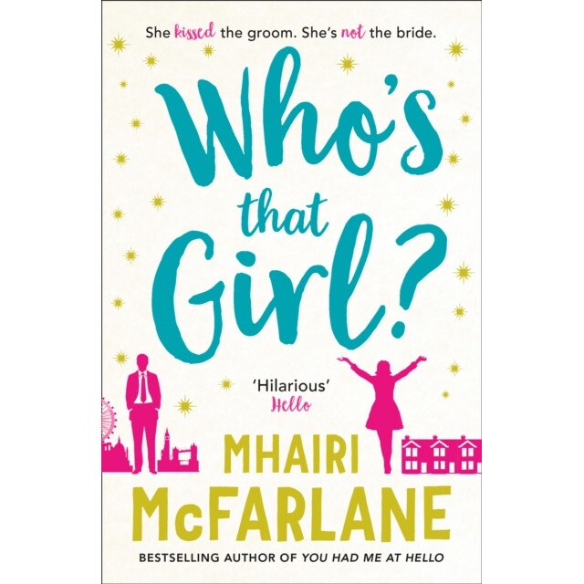 Who's That Girl? de Mhairi McFarlane