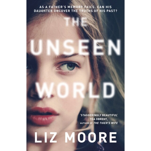 The Unseen World de Liz Moore