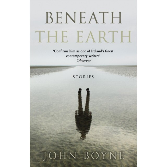Beneath the Earth de John Boyne