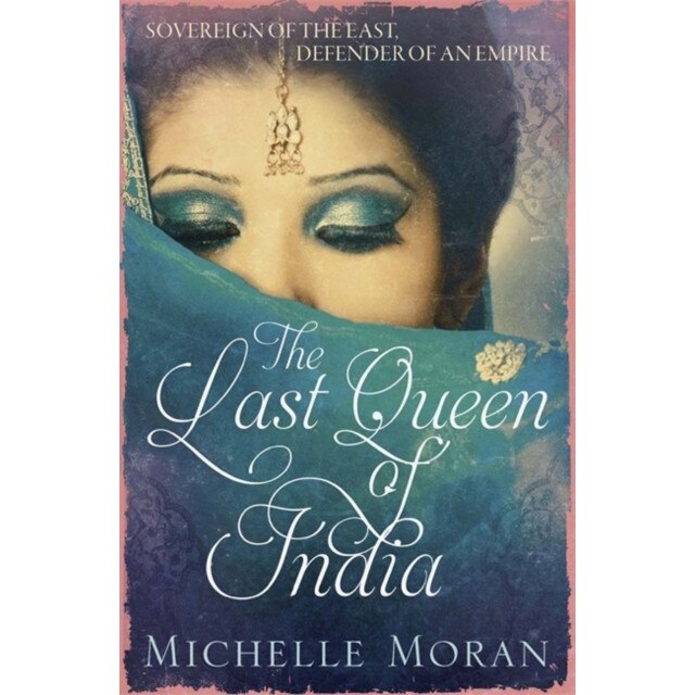 The Last Queen of India de Michelle Moran