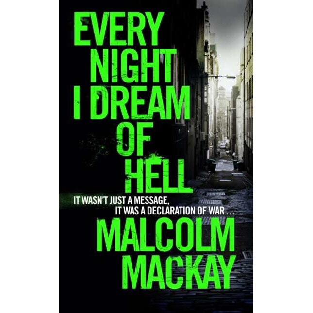 Every Night I Dream of Hell de Malcolm Mackay
