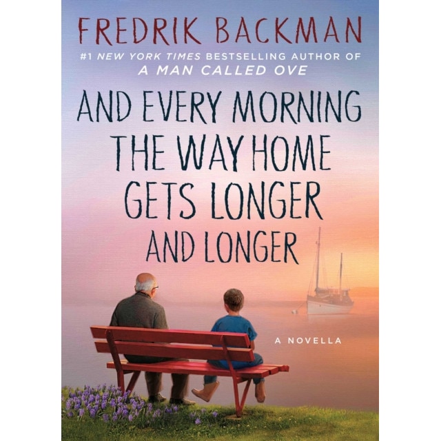 And Every Morning the Way Home Gets Longer and Longer de Fredrik Backman