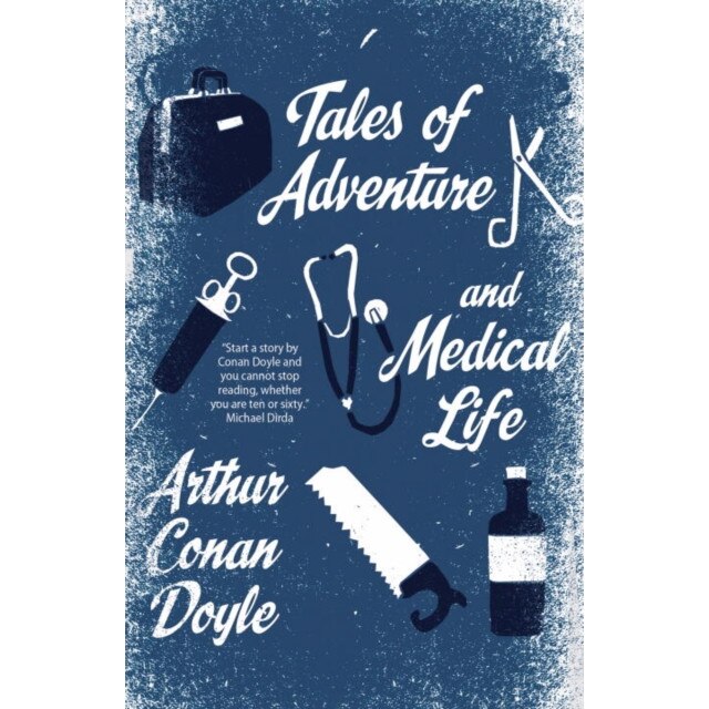 Tales of Adventure and Medical Life de Sir Arthur Conan Doyle