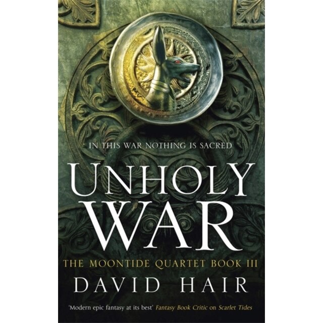 The Moontide Quartet 3: Unholy War de David Hair