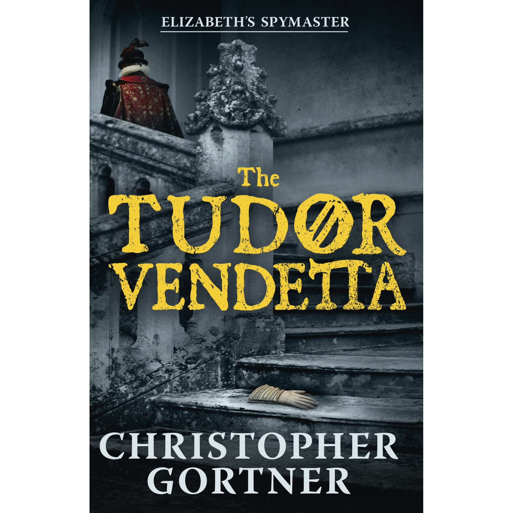 The Tudor Vendetta de Christopher Gortner