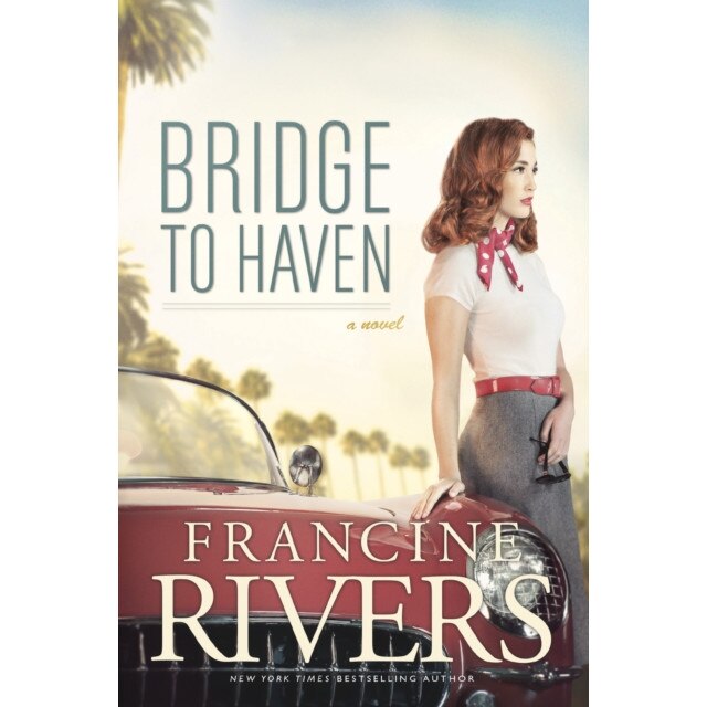 Bridge to Haven de Francine Rivers