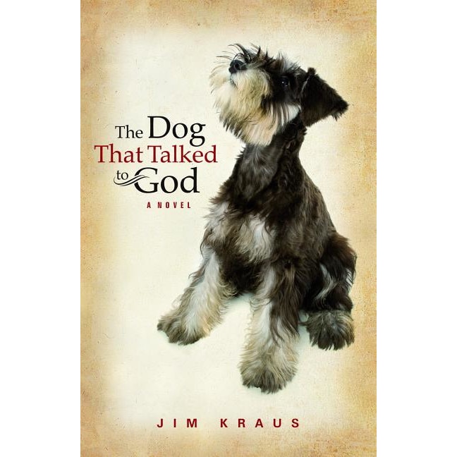 The Dog That Talked to God de Jim Kraus