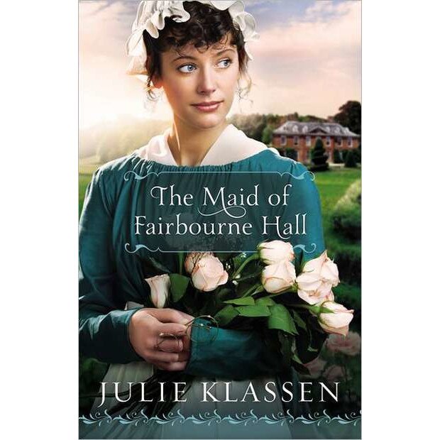 The Maid of Fairbourne Hall de Julie Klassen