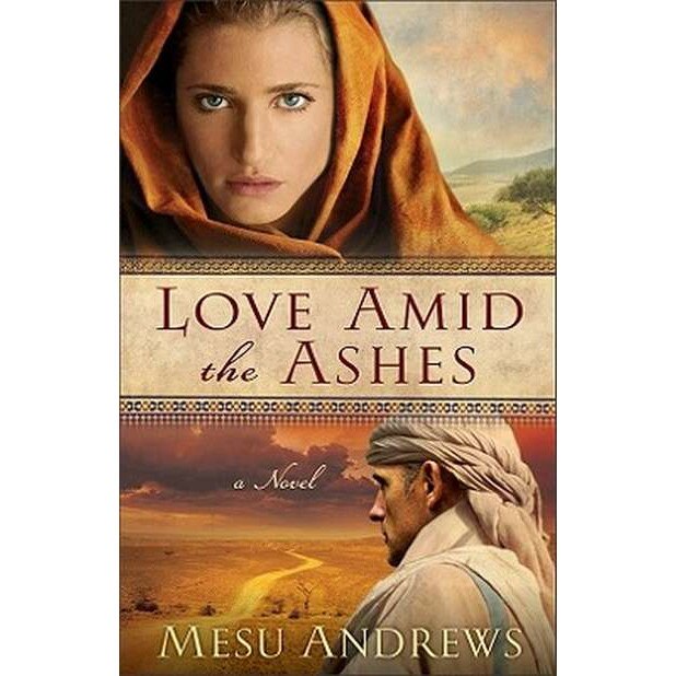 Love Amid the Ashes de Mesu Andrews