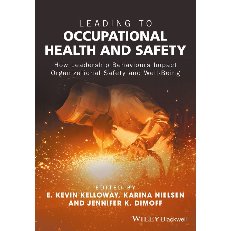 Leading to Occupational Health and Safety de E. Kevin Kelloway