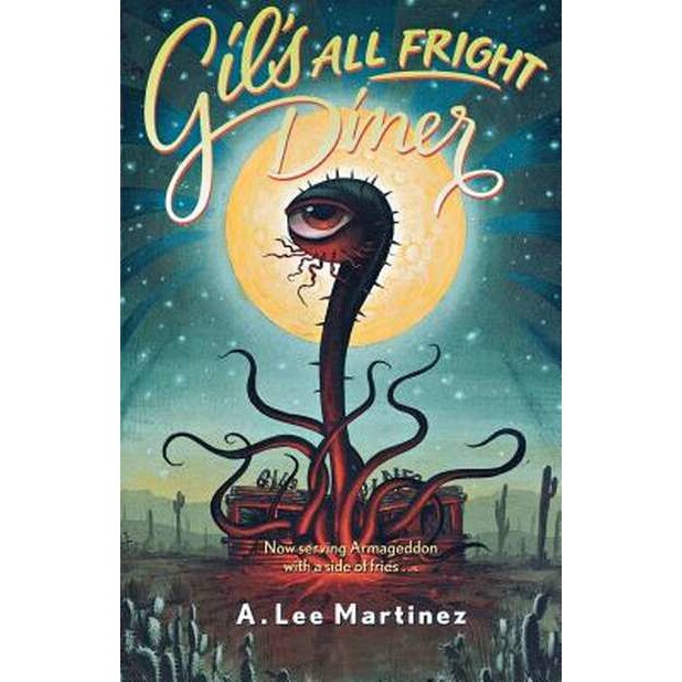 Gil's All Fright Diner de A. Lee Martinez