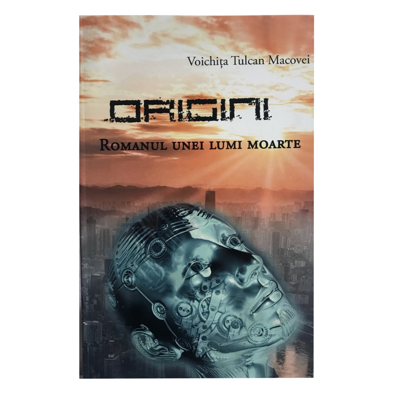 Voichita Tulcan Macovei „ORIGINI” Romanul unei lumi moarte