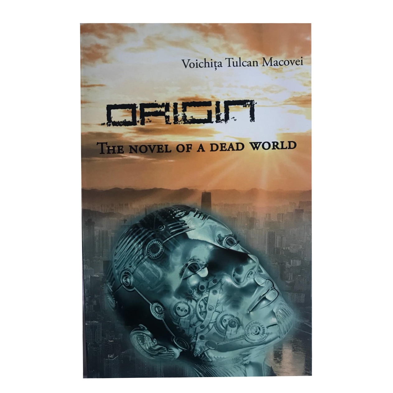 Voichita Tulcan Macovei - „ORIGIN” - The novel of a dead world