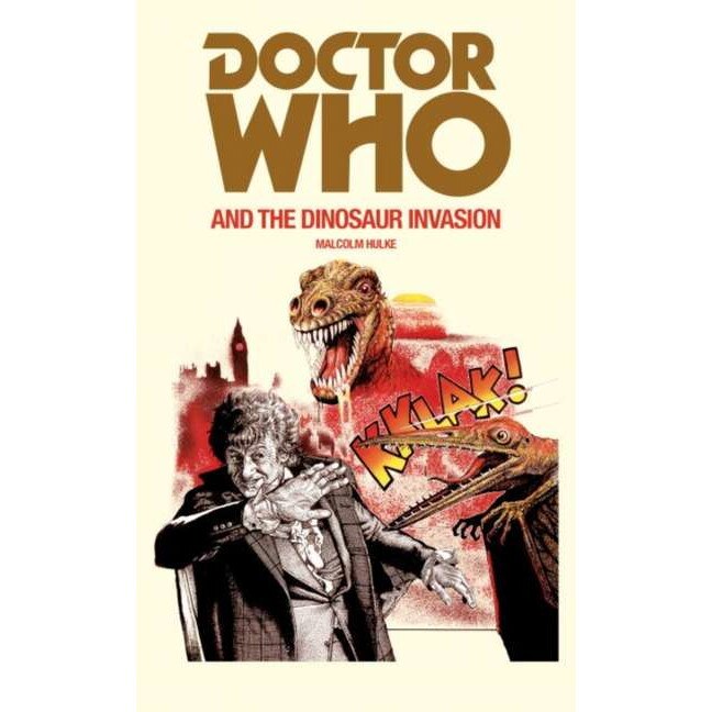 Doctor Who and the Dinosaur Invasion de Malcolm Hulke