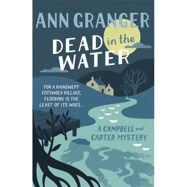 Dead In The Water (Campbell & Carter Mystery 4) de Ann Granger eMAG.ro
