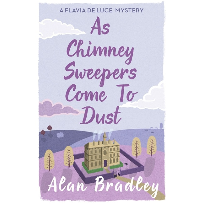 As Chimney Sweepers Come To Dust de Alan Bradley