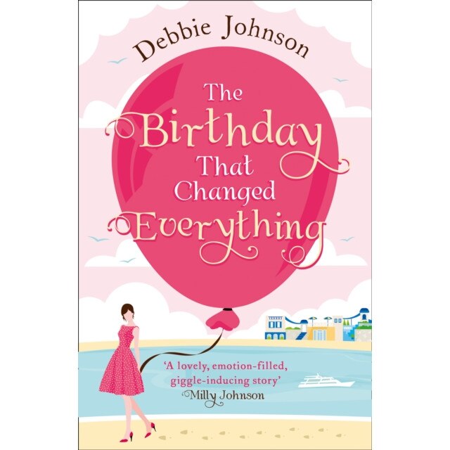 The Birthday That Changed Everything de Debbie Johnson
