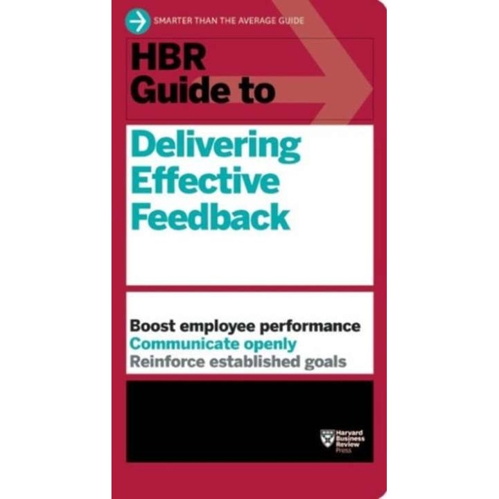 HBR Guide to Delivering Effective Feedback de Harvard Business Review