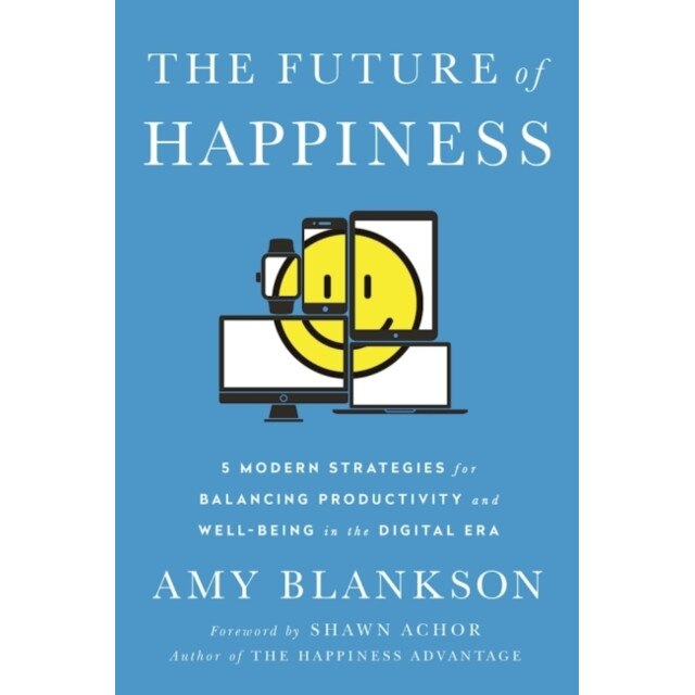 The Future of Happiness de Amy Blankson