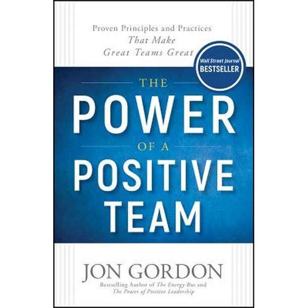 The Power of a Positive Team de Jon Gordon