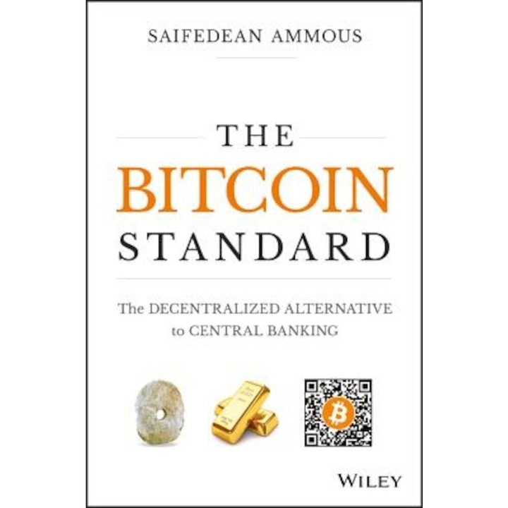 The Bitcoin Standard: The Decentralized Alternative to Central Banking, Hardcover - Saifedean Ammous