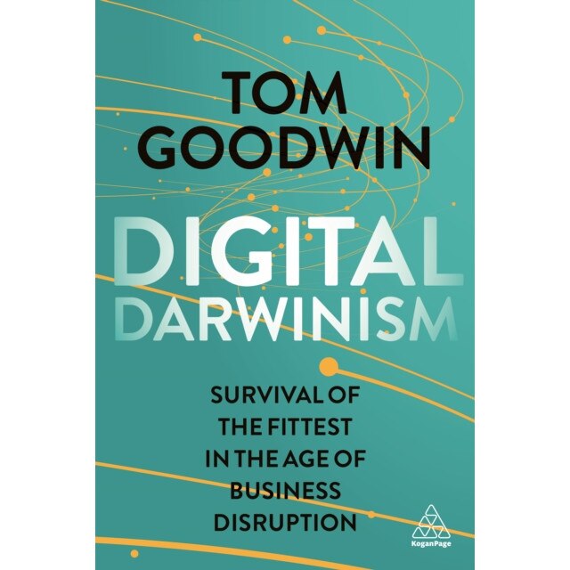 Digital Darwinism de Tom Goodwin