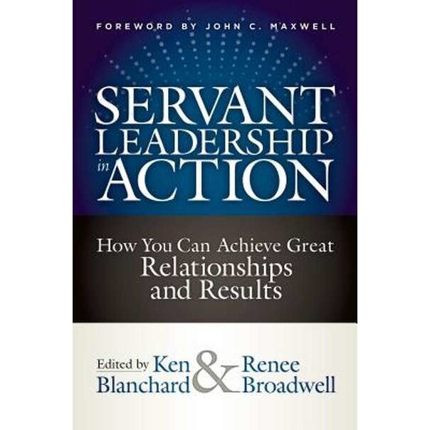 Servant Leadership In Action de Ken Blanchard