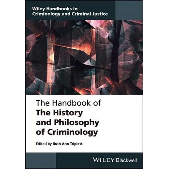 The Handbook of the History and Philosophy of Criminology de Ruth Ann Triplett